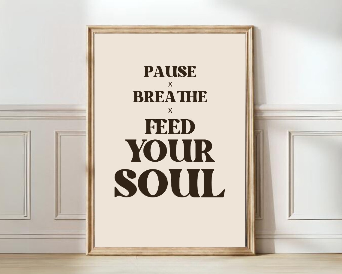 Pause Breathe Feed Your Soul Soft Cream Minimalist Quote Poster