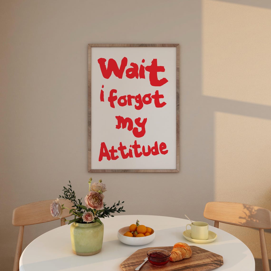 Wait I Forgot My Attitude Bold Red Quote Typography Art Poster