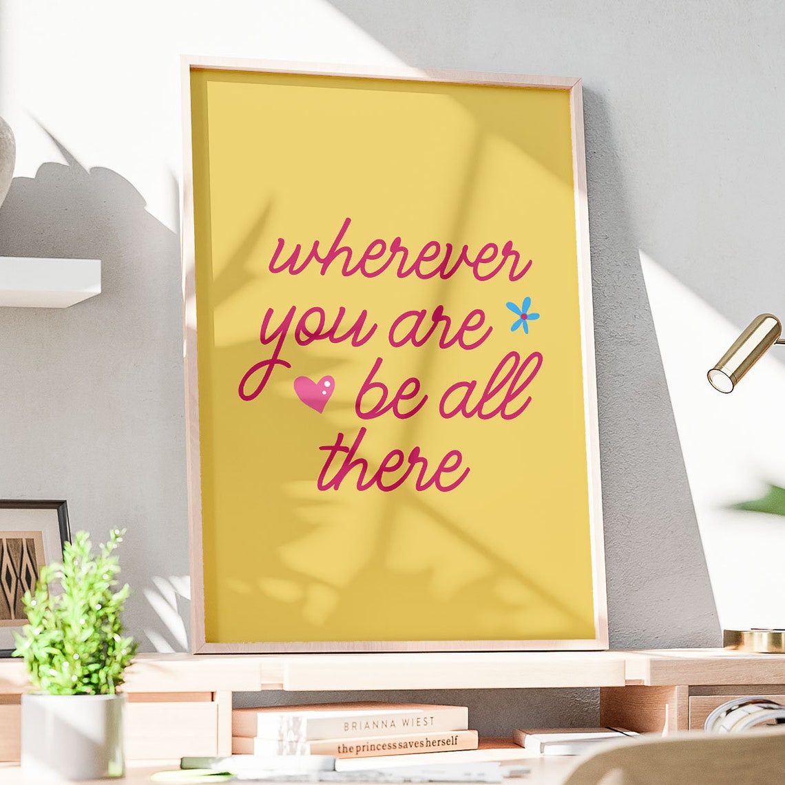 Wherever You Are Be All There Quote Poster Yellow Pink Script Decor - Image 3