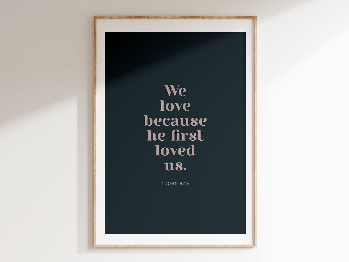 1 John 4:19 We Love Because He First Loved Us Navy Bible Verse Poster