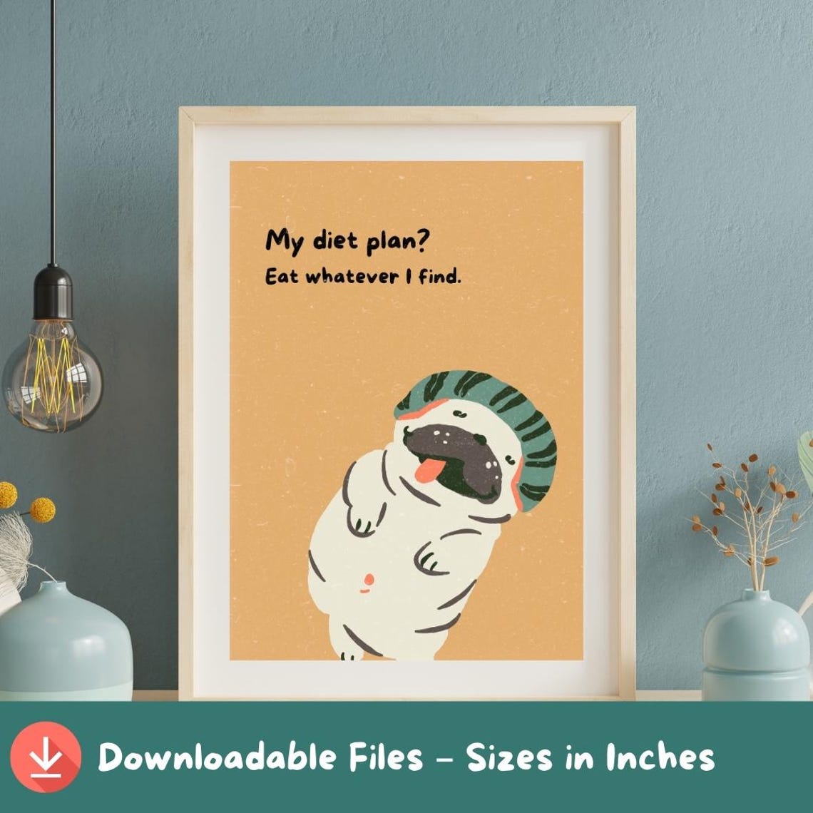 Funny Chubby Pug My Diet Plan Eat Whatever I Find Quote Poster
