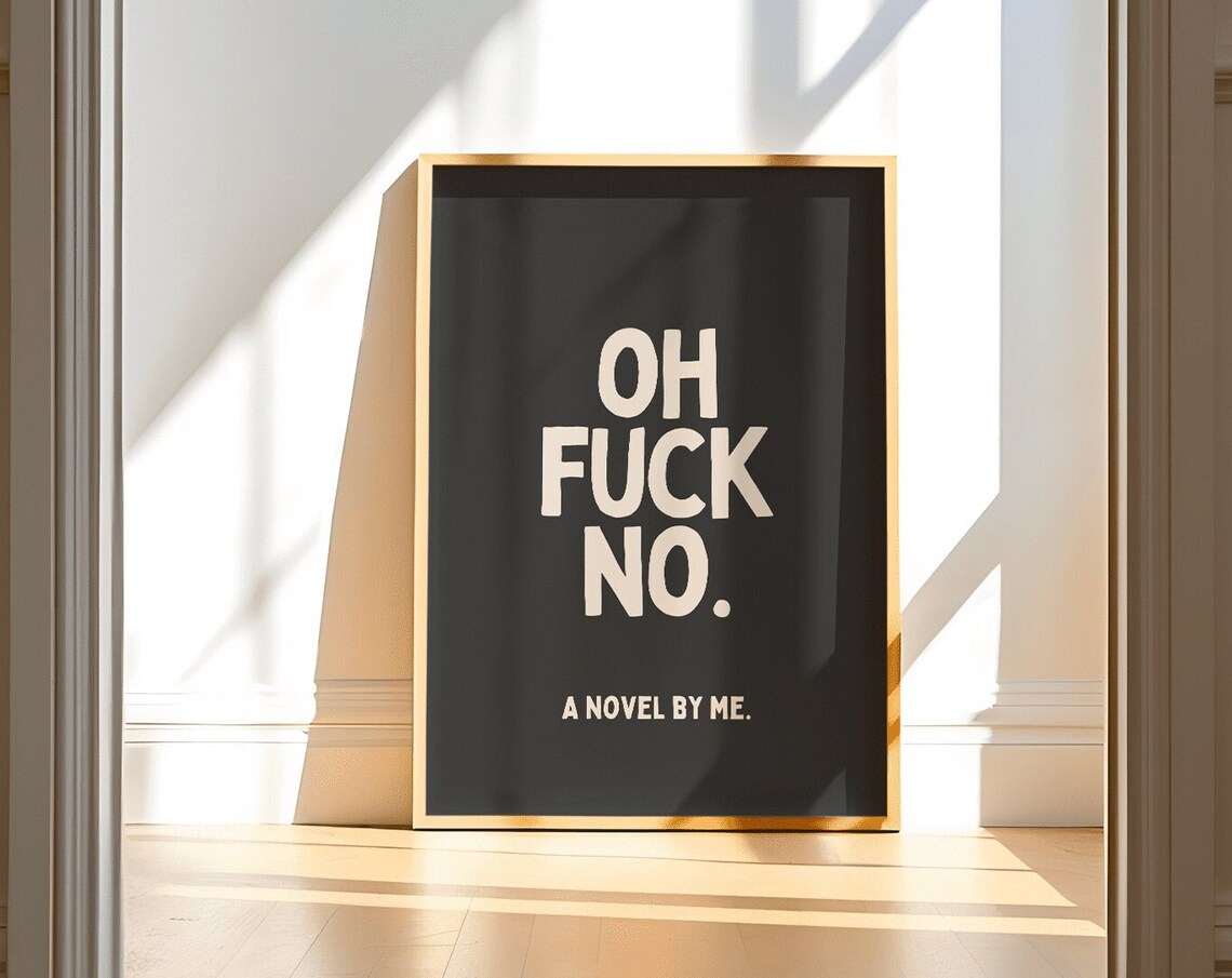 Oh Fuck No A Novel By Me Cream Bold Funny Black Typography Poster