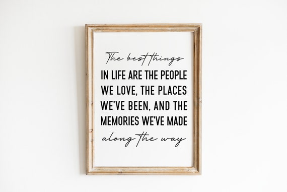 The Best Things In Life Wall Art Inspirational Quote Positive Quotes Quote Print Best Friend Gift Gift For Family