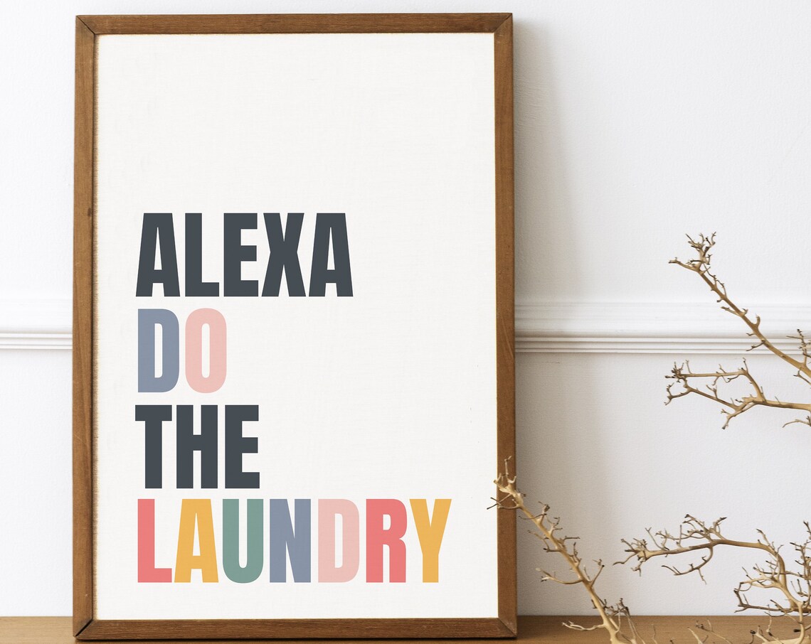 Alexa Do The Laundry Funny Washroom Art Print