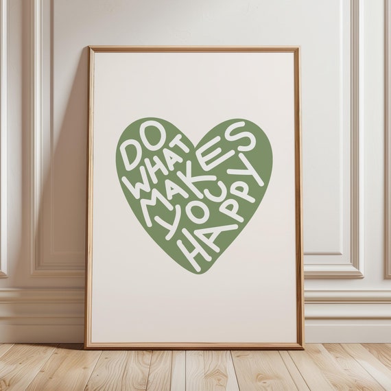 Do What Makes You Happy Print Sage Trendy Girly Wall Art Dorm Room Decor Dopamine Love Heart Affirmation Quote