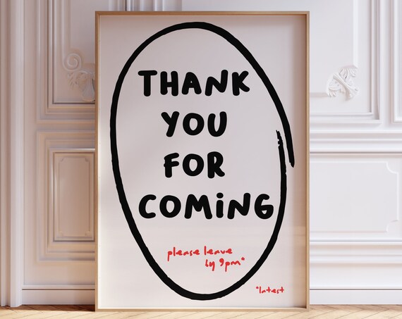 Please Leave By 9pm Print Typography Print Funny Wall Art Housewarming Gift New Home Art Quirky Poster Thank You For Coming Now Leave