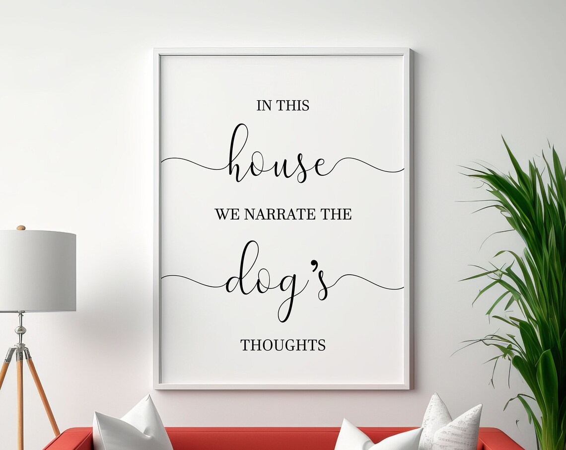 In This House We Narrate Dogs' Thoughts Funny Poster