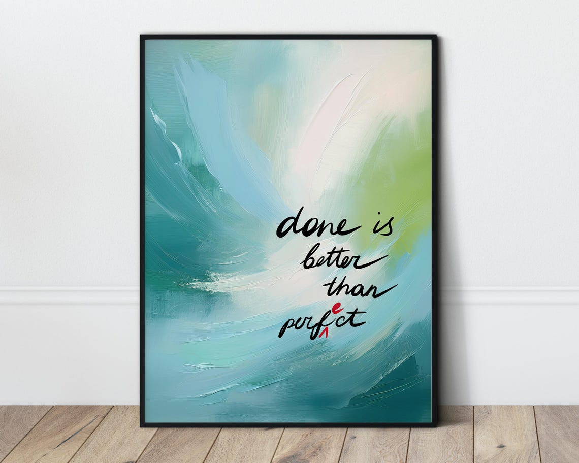 Done Is Better Than Perfect Quote Teal Abstract Art Wall Poster