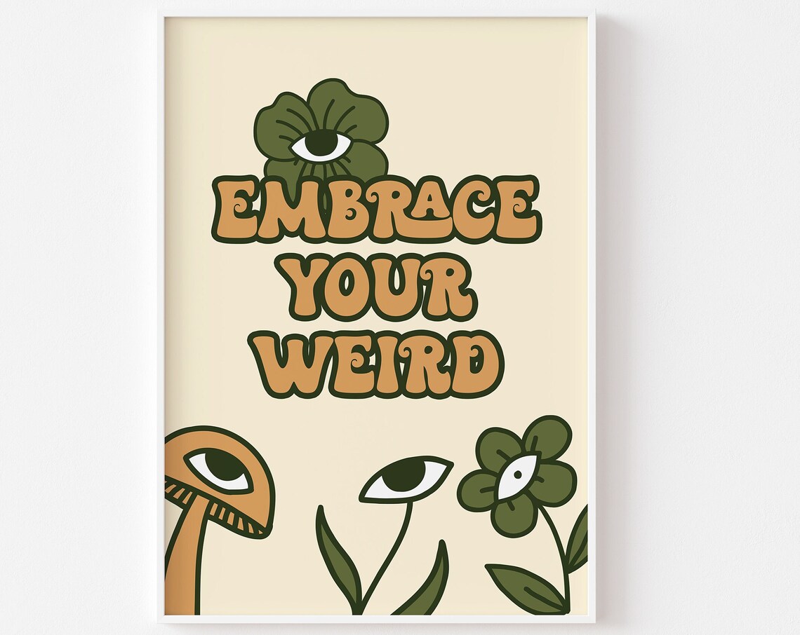Embrace Your Weird, Funky 90s Aesthetic Art Print