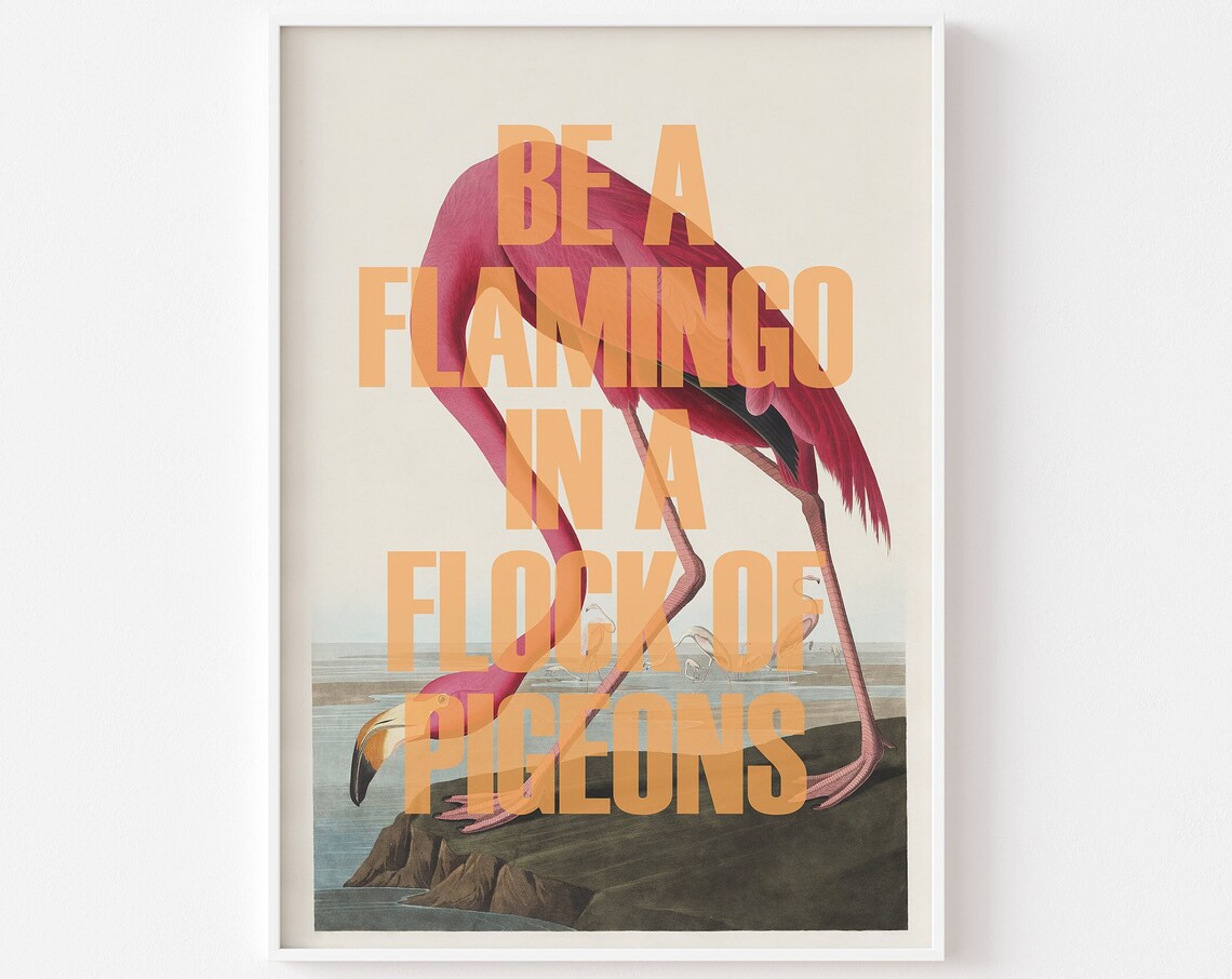 Be A Flamingo In A Flock Of Pigeons Vintage Pink Bird Poster