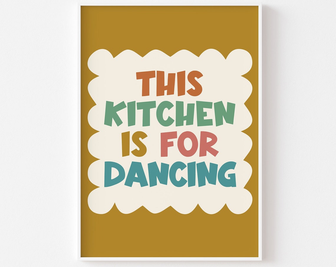 This Kitchen Is For Dancing Colourful Typography Mustard Art Poster