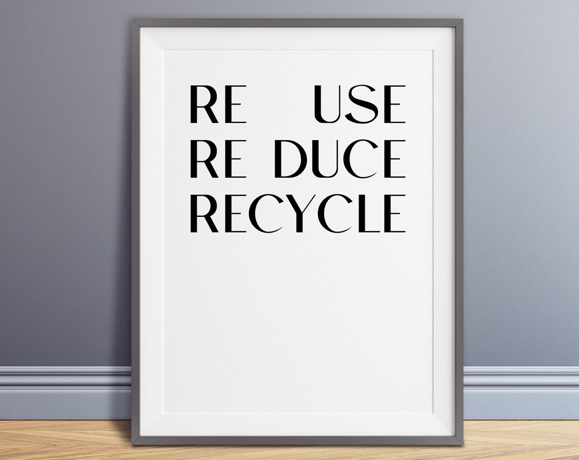Reuse Reduce Recycle Art Poster Living Room Wall Art Interior Decor Minimalist Art Monochrome Typography Print