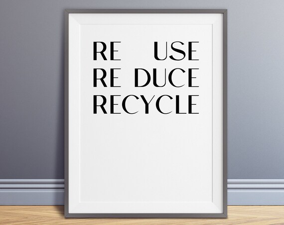 Reuse Reduce Recycle Art Poster Living Room Wall Art Interior Decor Minimalist Art Monochrome Typography Print