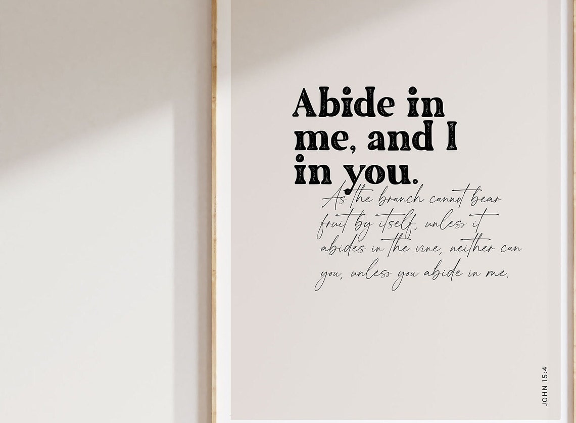 John 15:4 Abide In Me And I In You Mixed Typography Bible Verse Poster - Image 3