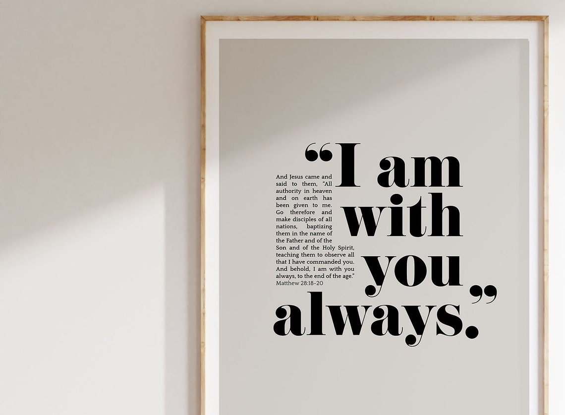 I Am With You Always Christian Wall Art Matthew 28 Christian Modern Scripture Poster Bold Typography Home Decor Gift Jesus Quotes - Image 2