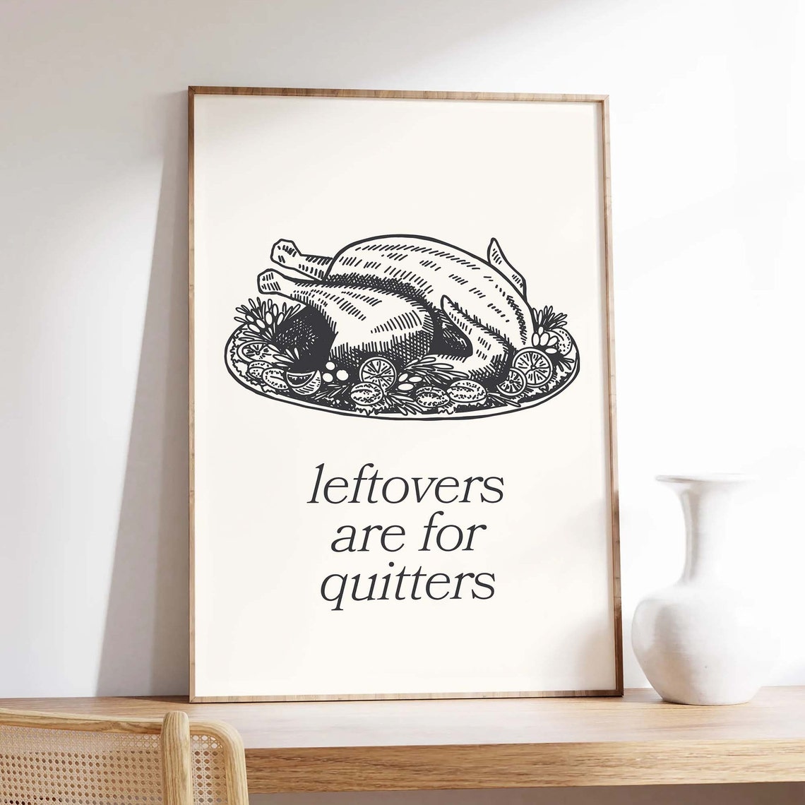Leftovers Are For Quitters Turkey Thanksgiving Kitchen Decor Poster - Image 4