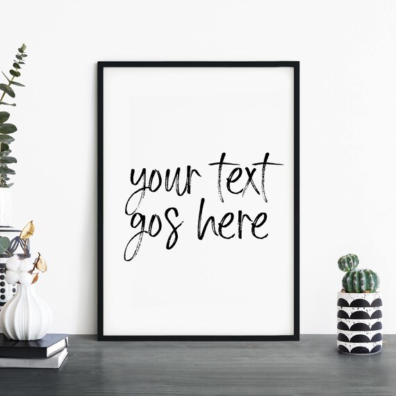 Custom Text Here Brush Script Personalized Quote Digital Download Poster
