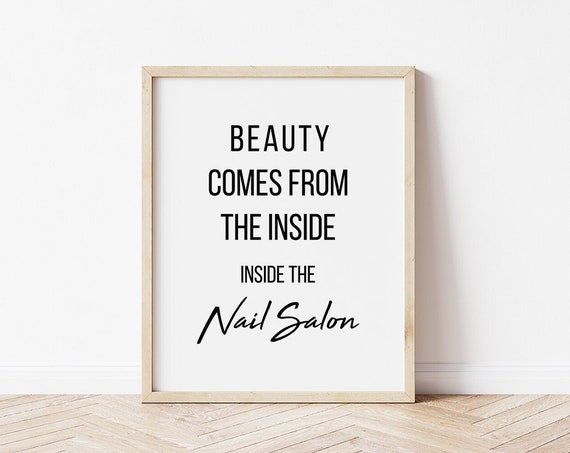Nail Salon Wall Decor Nail Tech Wall Art Nail Quotes Beauty Comes From The Inside Nail Salon Salon Quotes Nail Poster
