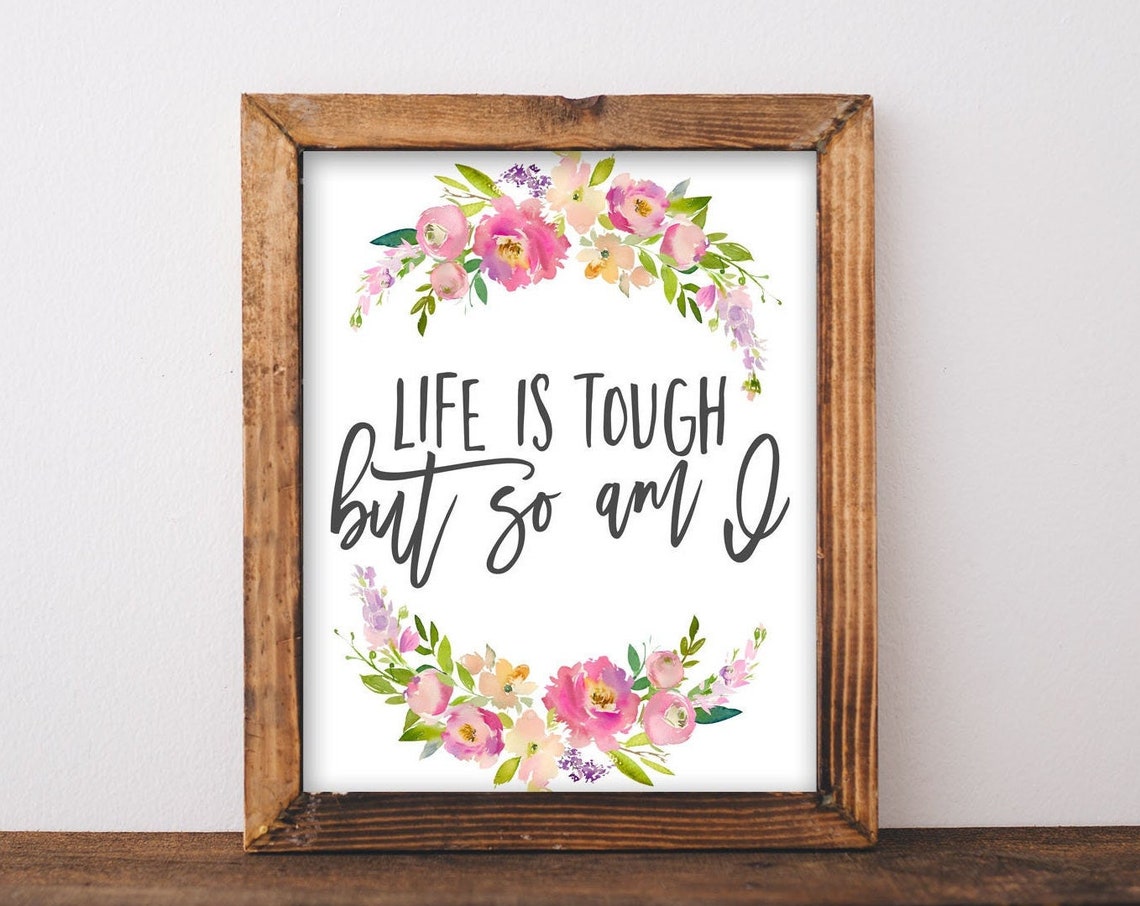 Life Is Tough But So Am I Floral Wreath Affirmation Quote Wall Art