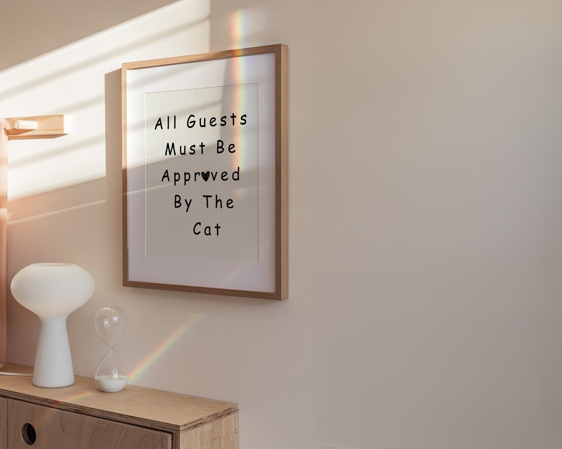 All Guests Must Be Approved By Cat, Funny Poster - Image 6