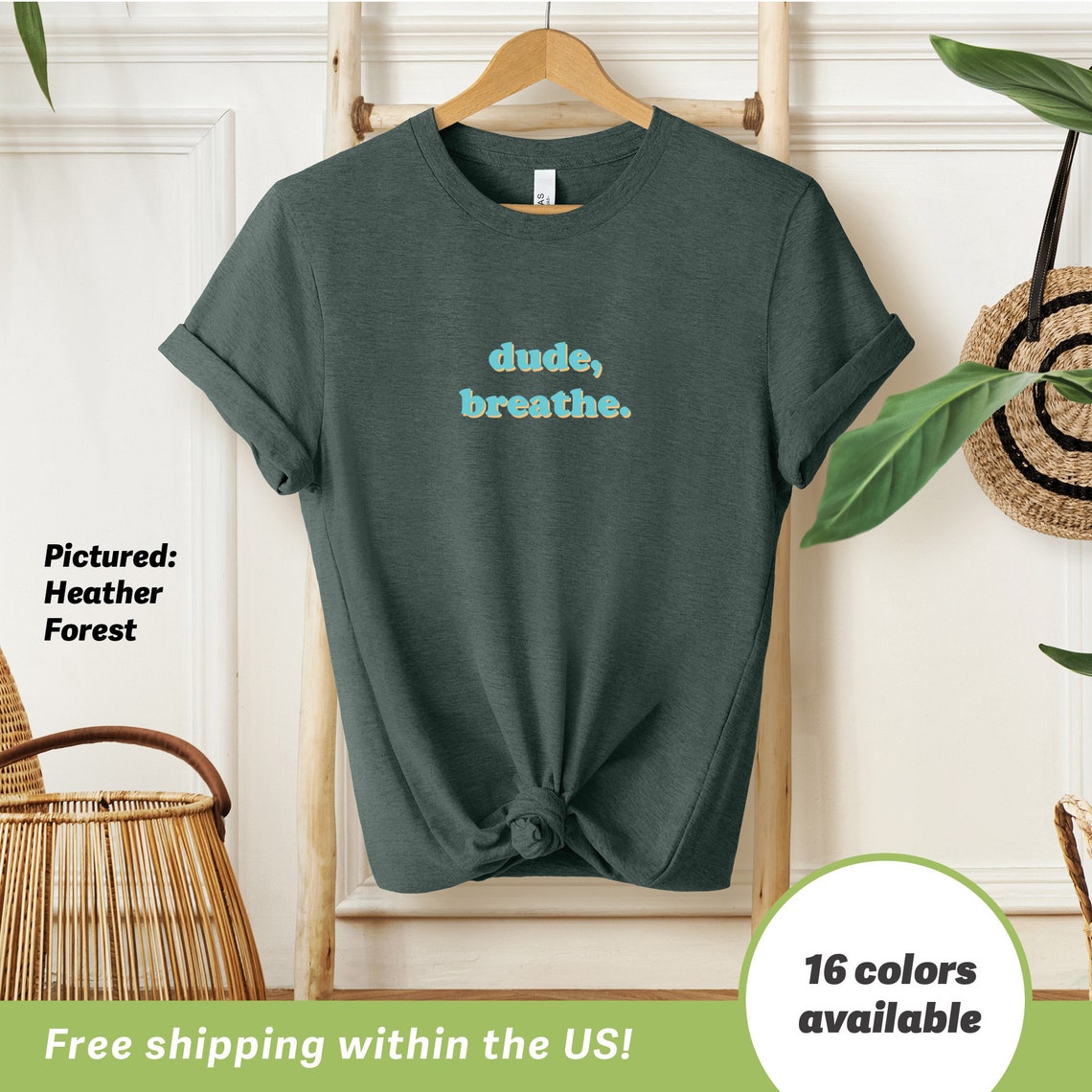 Dude Breathe Funny Heather Forest Tee with Retro Lettering Print