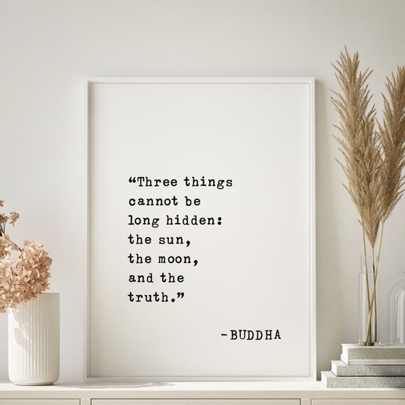 Buddha Three Things Cannot Be Long Hidden Sun Moon Truth Quote Poster