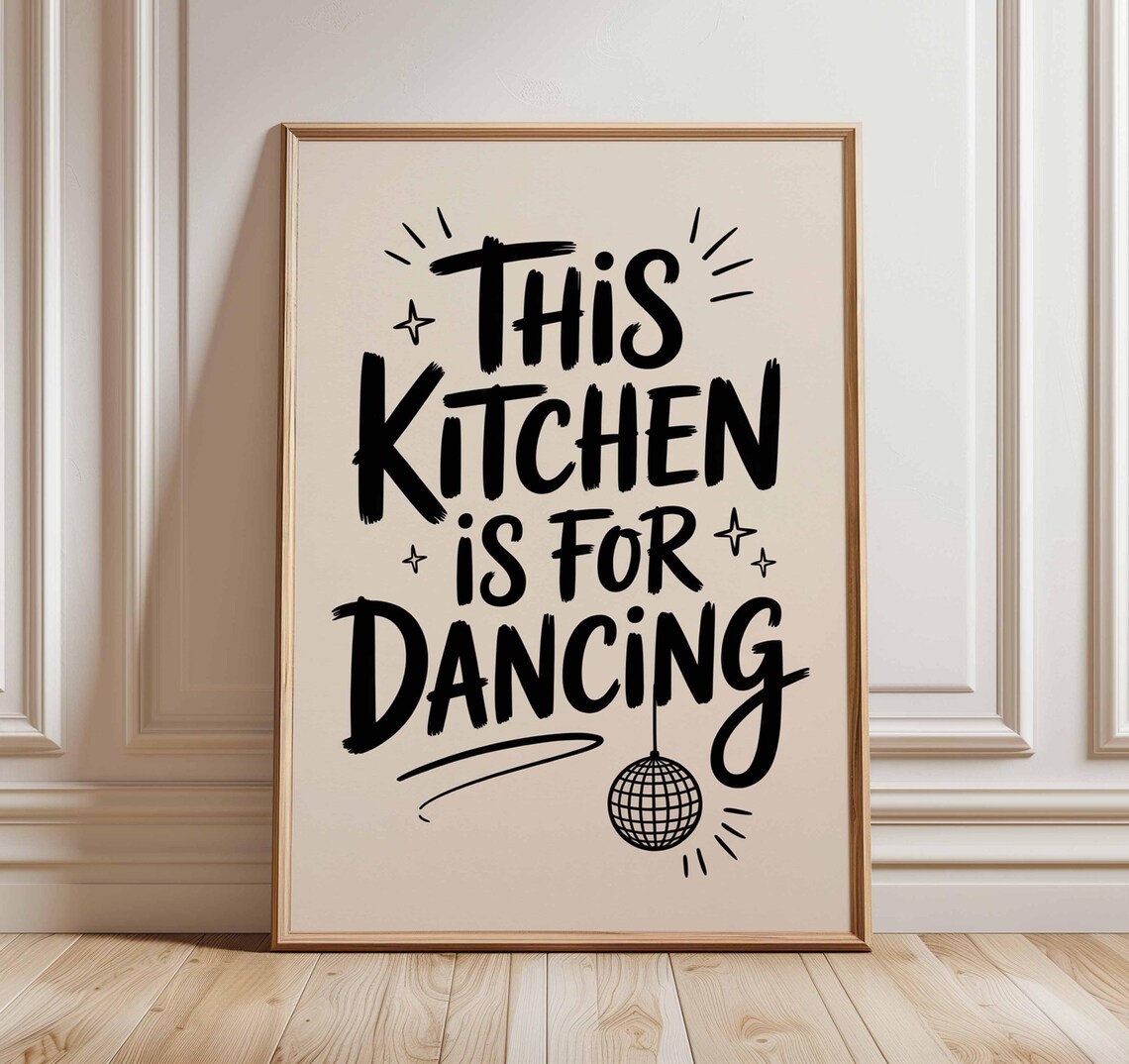 This Kitchen Is For Dancing, Modern Typography Quote