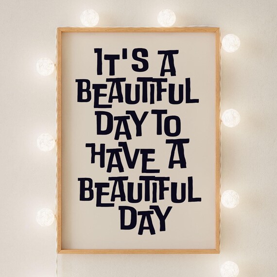 Positivity Typography, Beautiful Day Affirmation Print