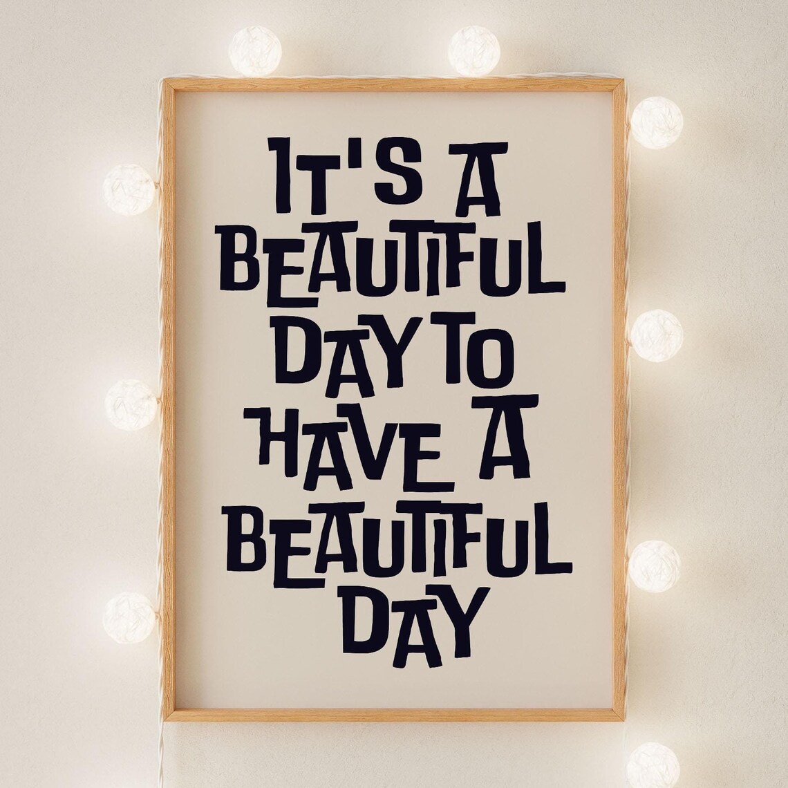 Positivity Typography, Beautiful Day Affirmation Print