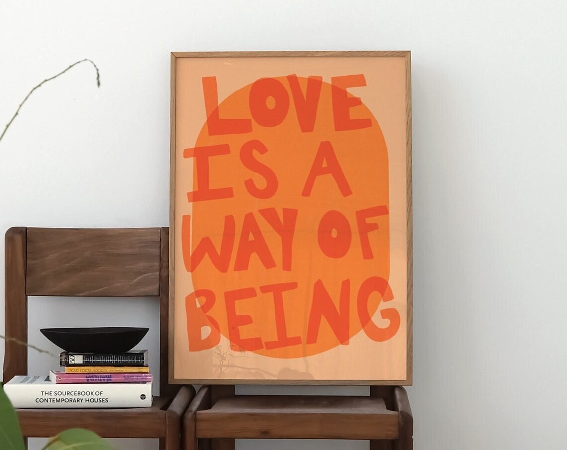 Love Is A Way Of Being Orange Hand Drawn Typography Quote Poster - Image 3