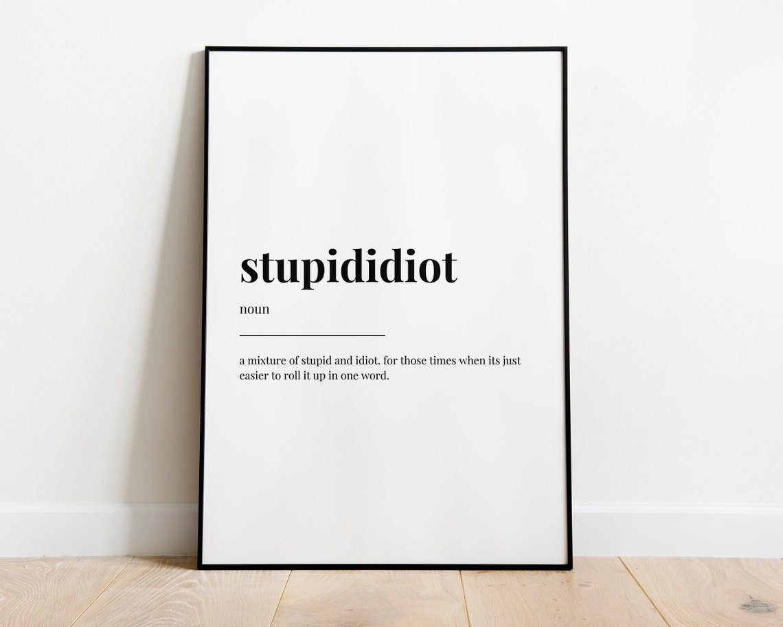 Funny Wall Art Print Stupid Idiot Print Wall Art Definition Print Quote Print Print - Image 2