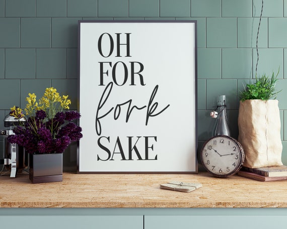 Funny Kitchen Prints Oh For Fork Sake Wall Decor Art Print Home Decoration