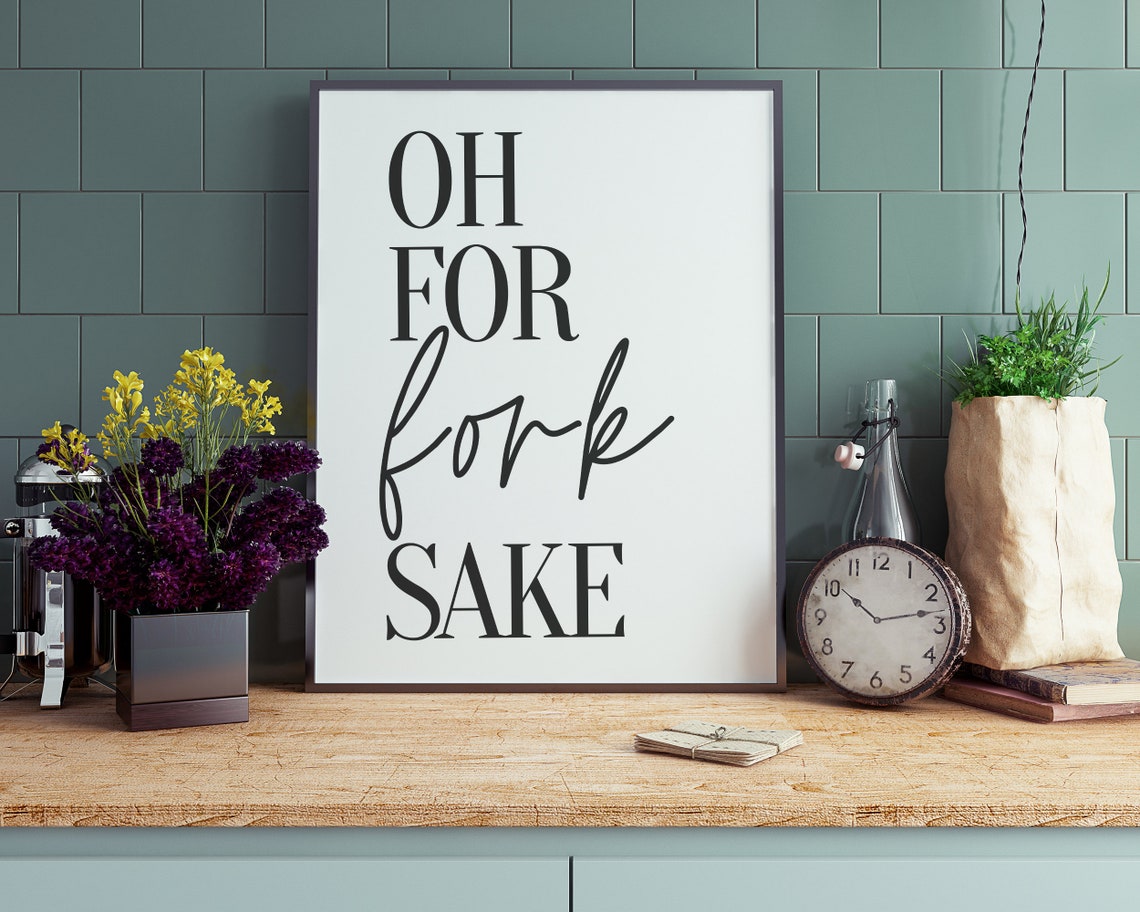 Oh For Fork Sake Funny Kitchen Quote Typography Kitchen Poster
