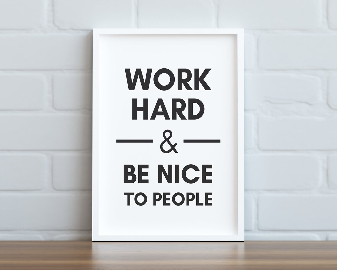 Work Hard Be Nice To People Motivational Quote - Image 3