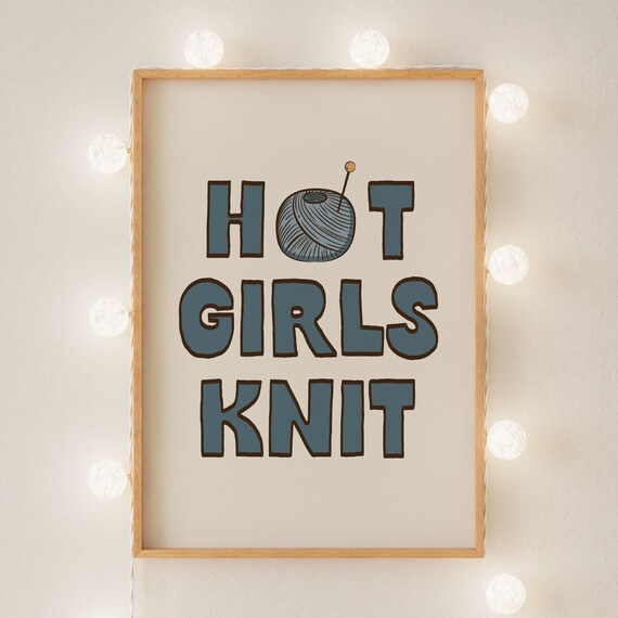 Hot Girls Knit Wall Art Knitting Crafting Decor Gallery Wall Prints Typography