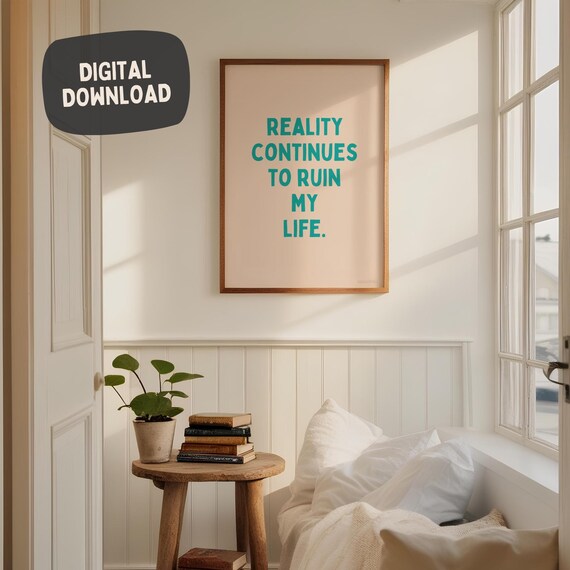 Reality Continues To Ruin My Life Funny Teal Sarcastic Poster