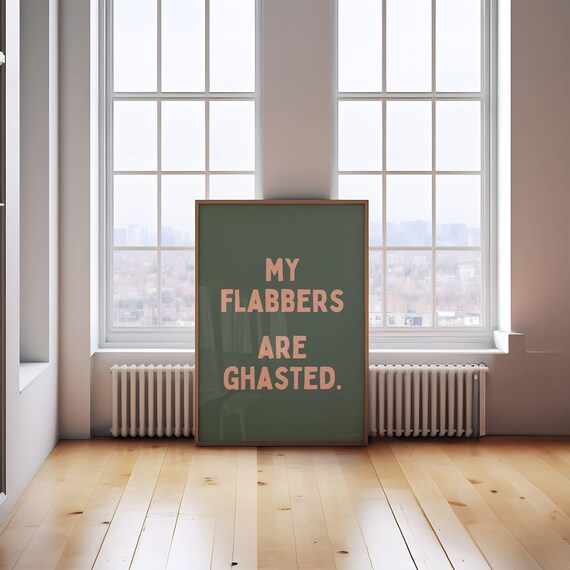 My Flabbers Are Ghasted Funny Sarcastic Typography Poster In Green And Peach
