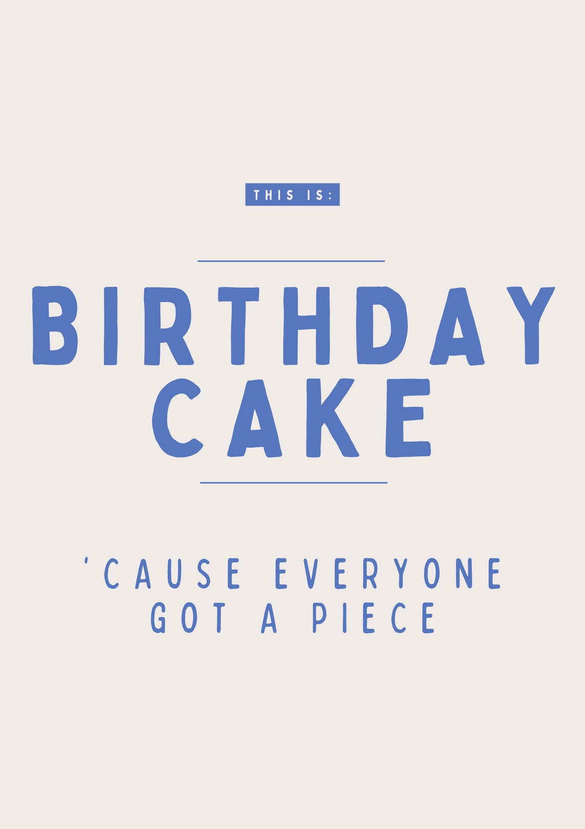 Birthday Cake Everyone Got A Piece Funny Office Nickname Print - Image 3