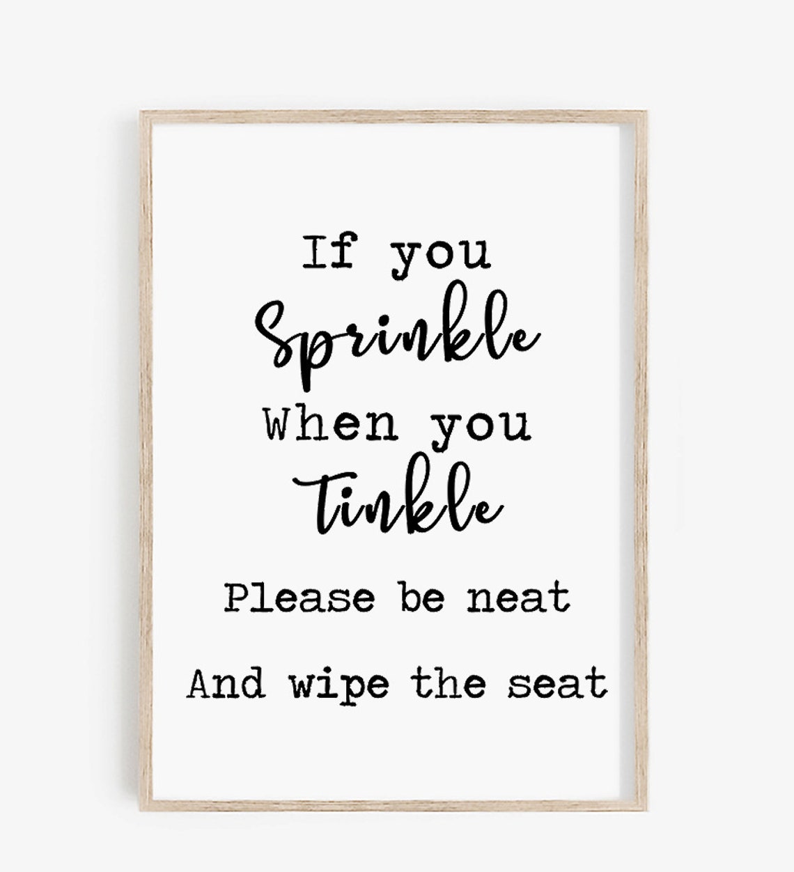 If You Sprinkle When You Tinkle Please Be Neat Bathroom Sign Poster - Image 4