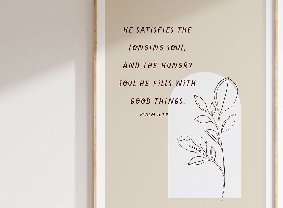 Psalm 107:9 He Satisfies The Longing Soul Floral Bible Verse Poster - Image 3