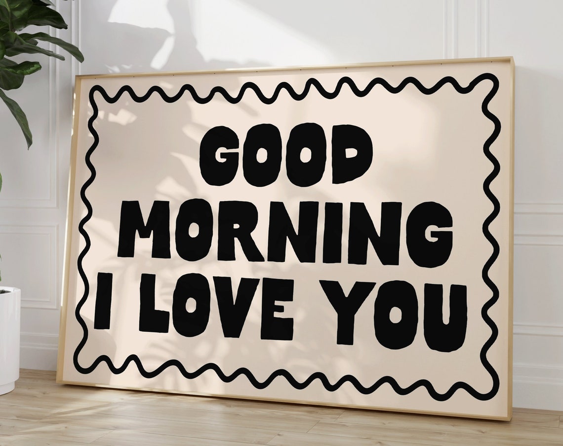 Good Morning I Love You Art Print Bedroom Decor Cool Apartment Art Preppy Living Room Wall Decor Black Positive Above Bedroom Art Print