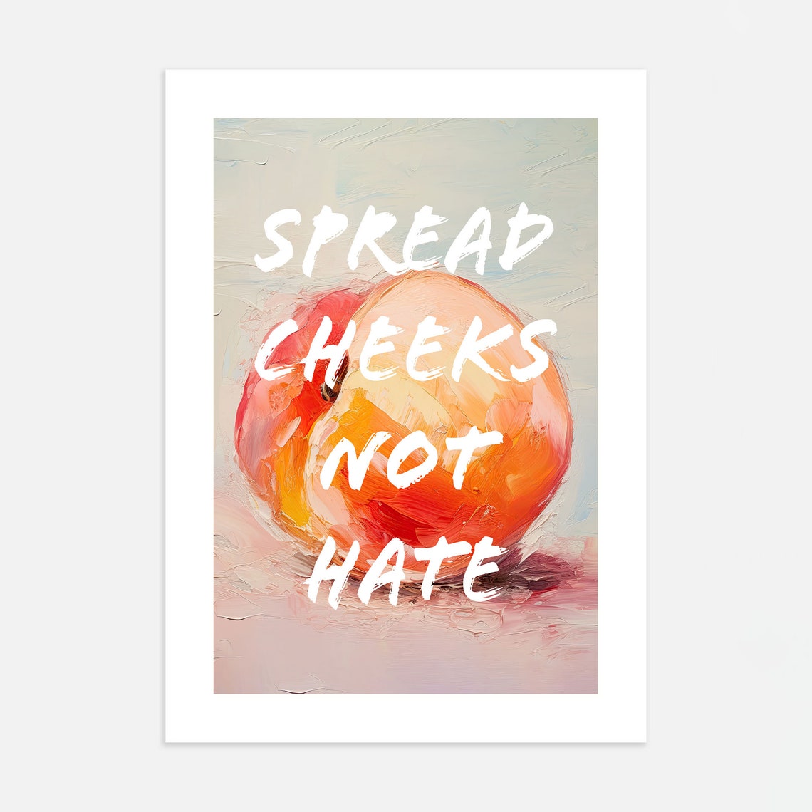 Spread Cheeks Not Hate Art Peachy Fruit Wall Art Fun Quote Poster Feminine Home Decor Dorm Room Print Gift For Her Kinky Poster - Image 2