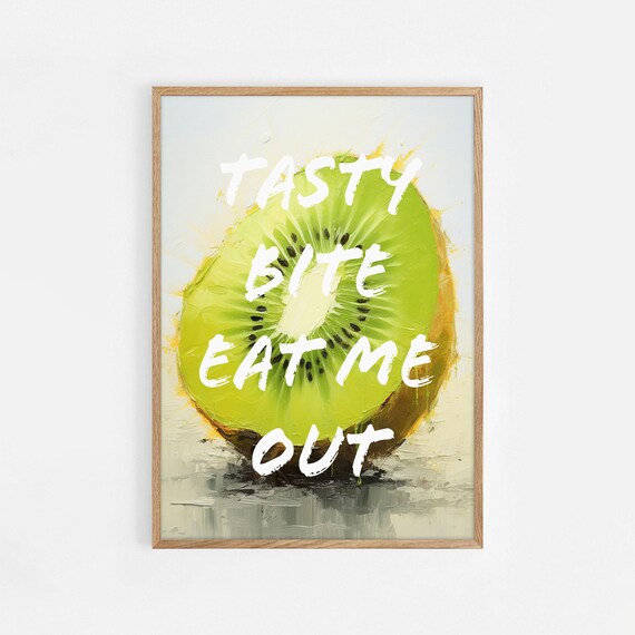 Kiwi Funny Quote Poster Tasty Bite Eat Me Out Fruit Kitchen Cheeky Gift
