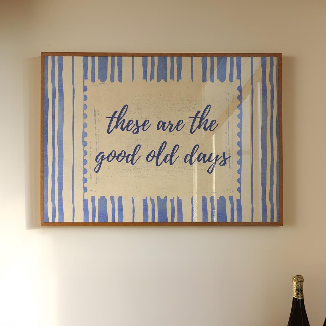 These Are The Good Old Days Poster Blue Striped Script Typography Decor