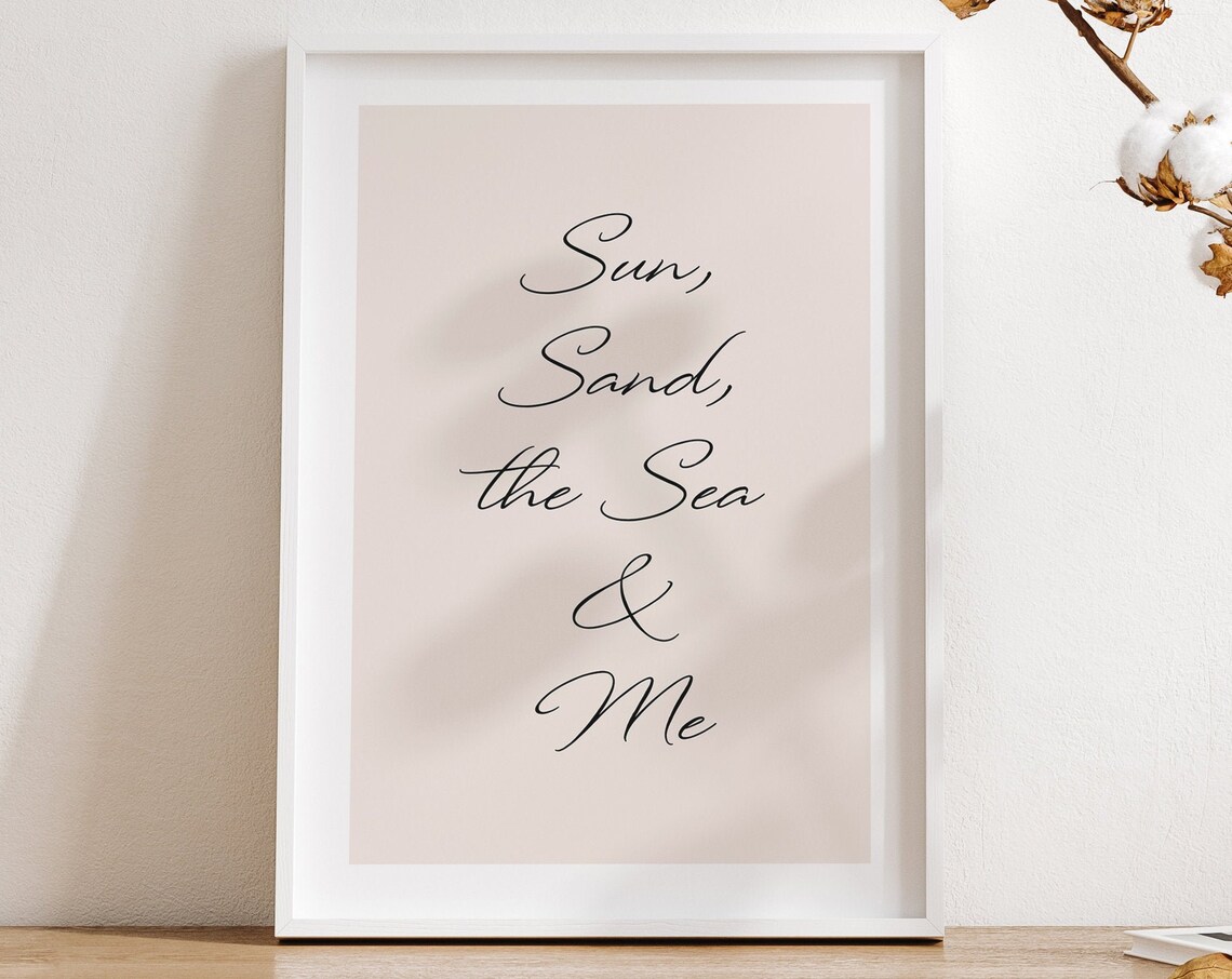 Sun Sand The Sea And Me Summer Quotes Art Print
