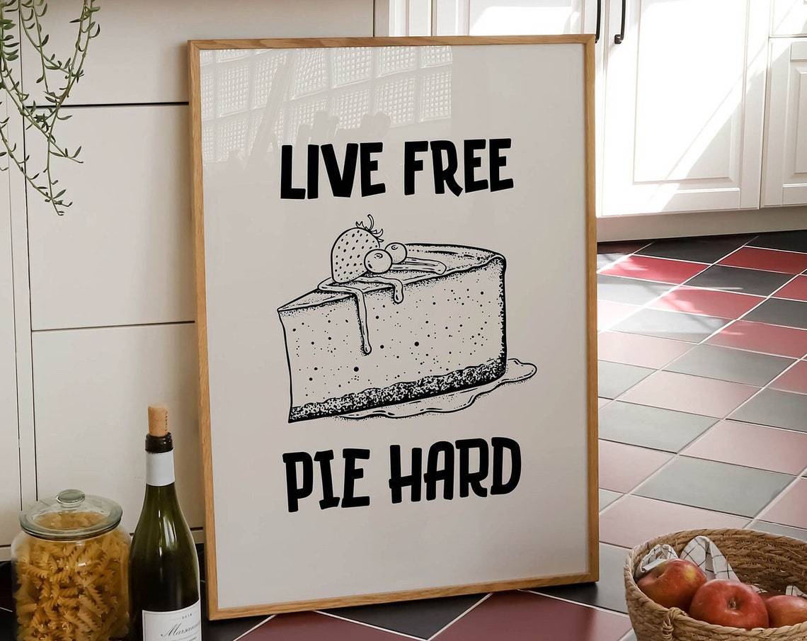 Live Free Pie Hard Funny Cheesecake Slice Quote Kitchen Poster
