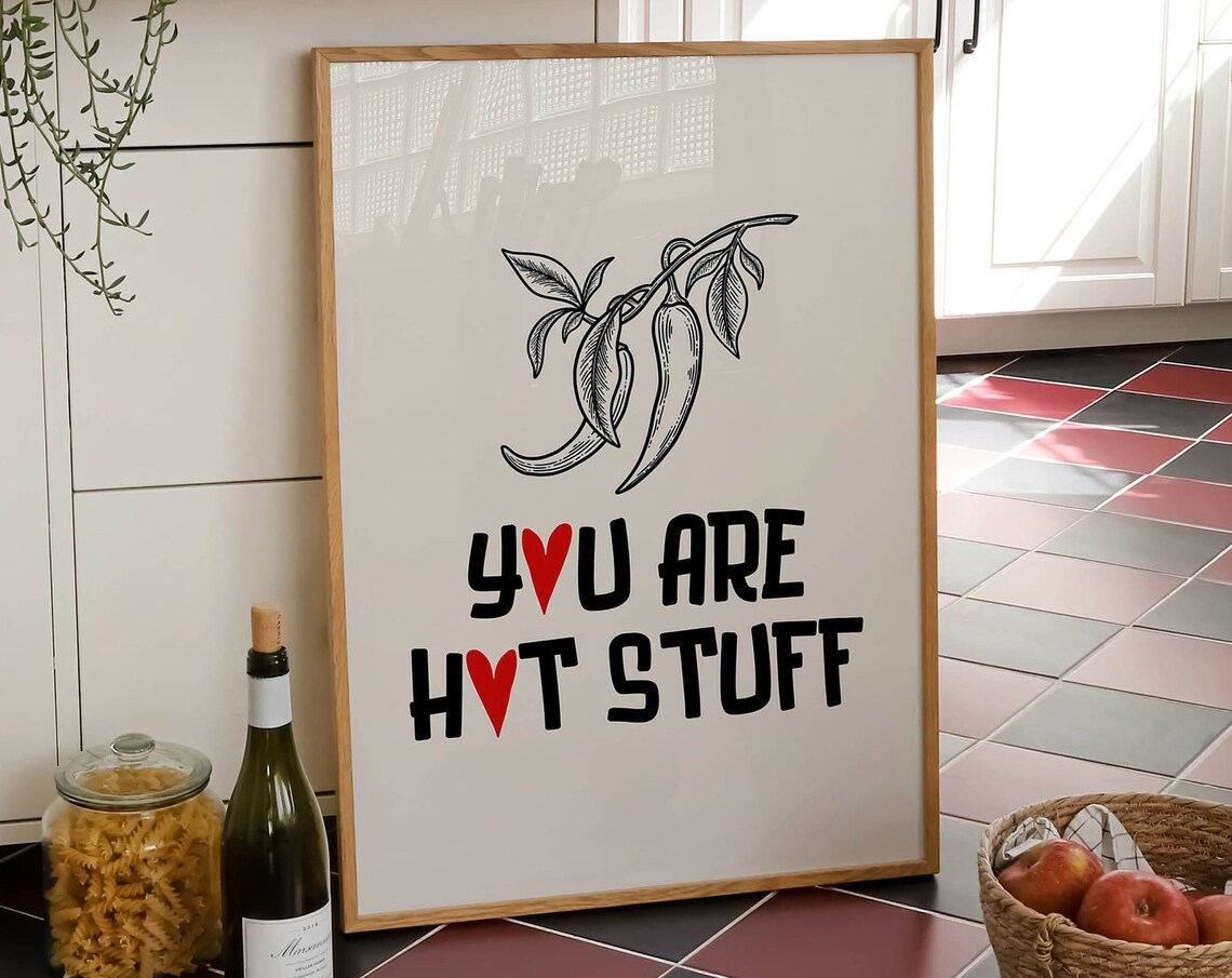You Are Hot Stuff Black Chili Pepper Typography Kitchen Quote Poster