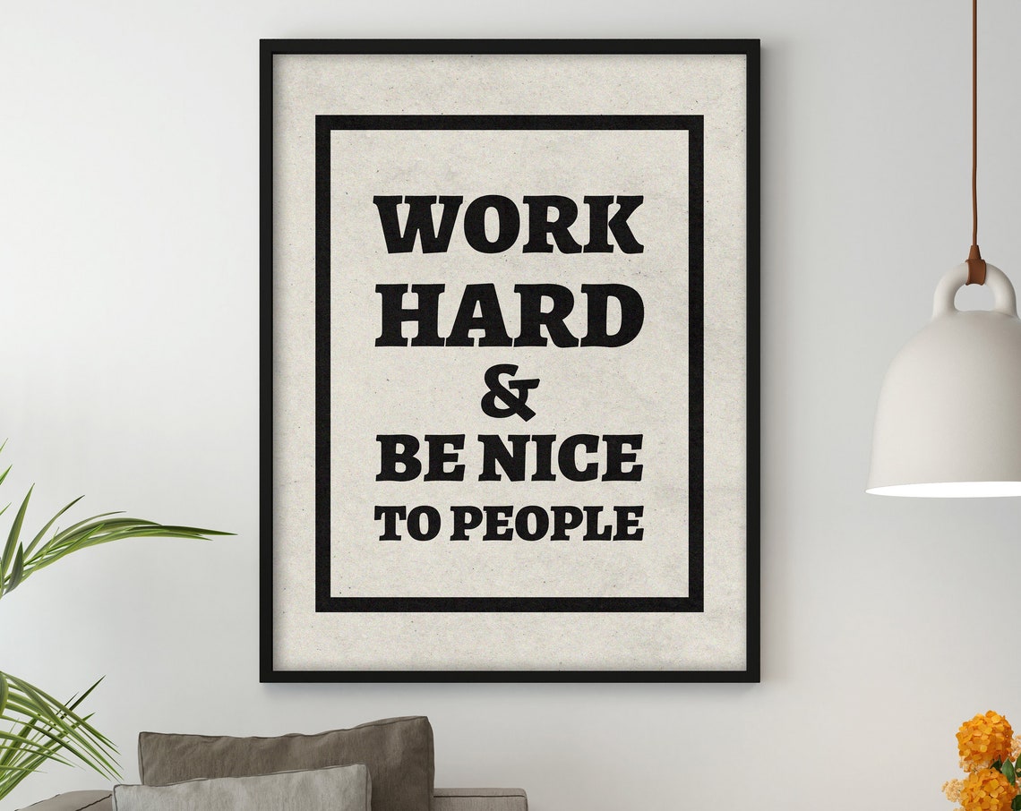 Work Hard And Be Nice To People Motivational Typography Art Poster