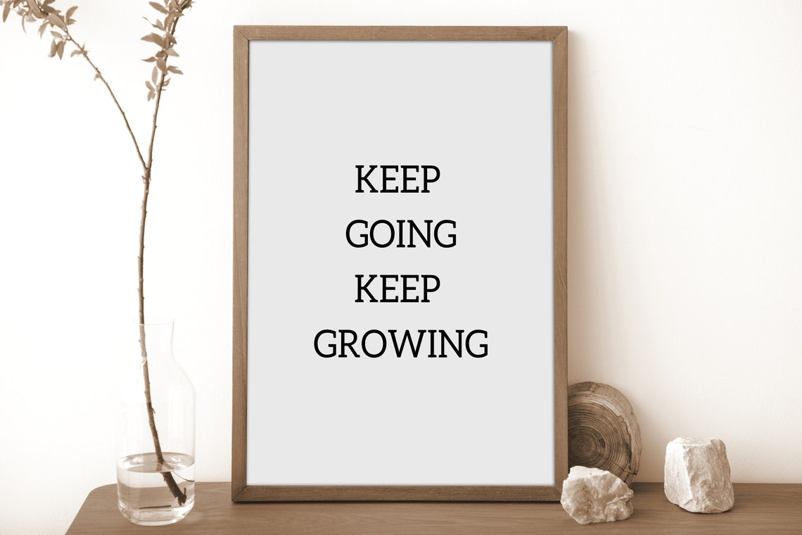 Keep Going Keep Growing Minimalist Wall Art Inspirational Quotes Art Black And White Office Decor Poster Art