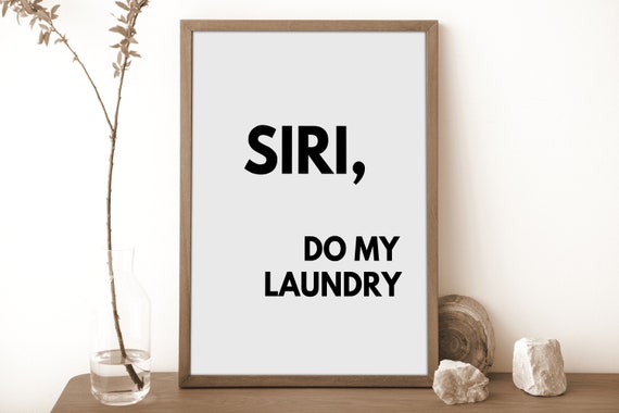 Siri Do My Laundry Nordic Funny Quote Art Poster Print Wall Art Room Decoration Minimalist Home Decor